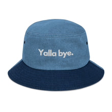 Load image into Gallery viewer, Yalla Bye Denim bucket hat