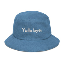 Load image into Gallery viewer, Yalla Bye Denim bucket hat