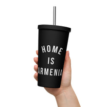 Load image into Gallery viewer, Home is Armenia Insulated tumbler with a straw