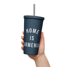 Load image into Gallery viewer, Home is Armenia Insulated tumbler with a straw