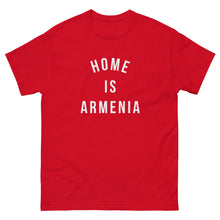 Load image into Gallery viewer, Home is Armenia classic tee
