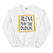 Load image into Gallery viewer, Alexa Play The Duduk Unisex Sweatshirt